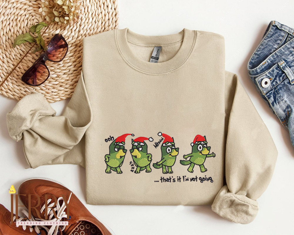 Funny Bluey That Is It I Am Not Going Christmas Embroidered Sweatshirt