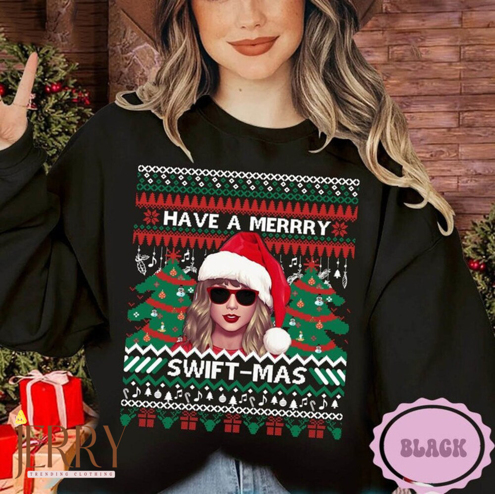 Have A Merry Swiftmas Sweatshirt, Taylor Christmas Ugly Sweater