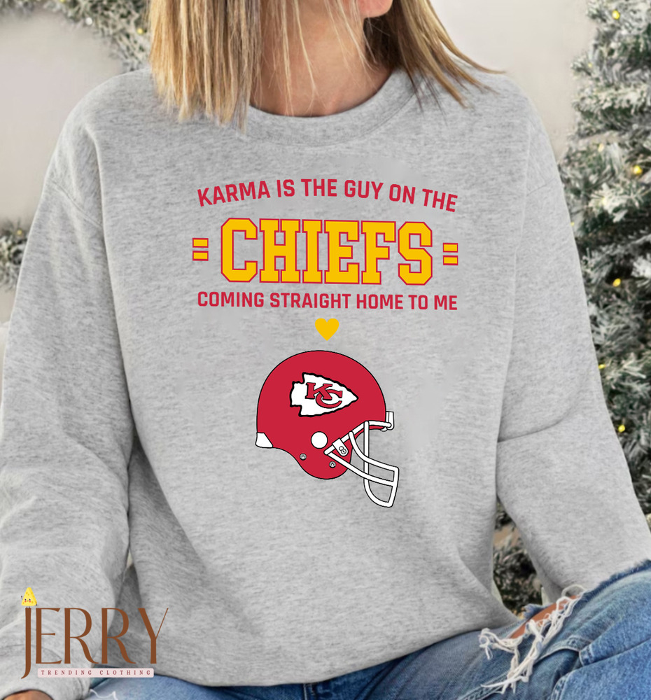 Taylor Swift Karma Is The Guy On The Chiefs Sweatshirt , Travis Kelce Kansas City Chiefs Sweatshirt