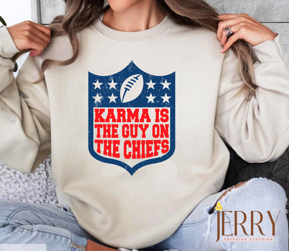Vintage NFL Karma Is The Guy On The Chiefs Coming Straight Home To Me Sweatshirt, NFL American Football Shirt