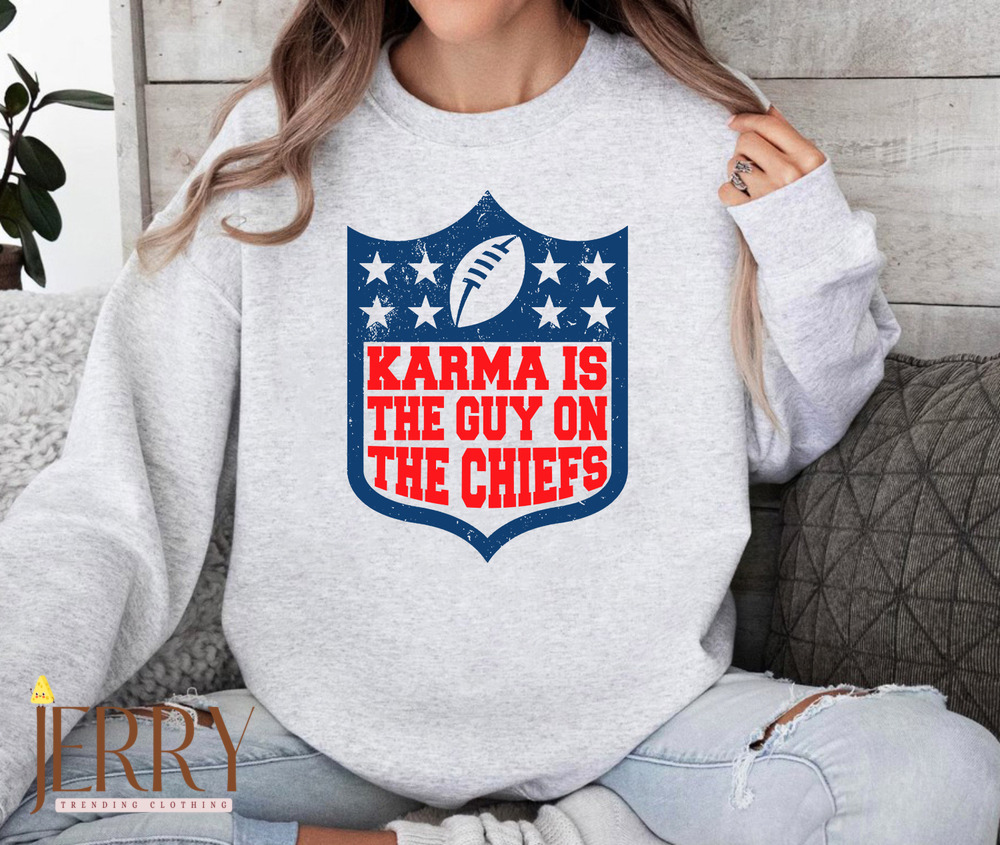 Vintage NFL Karma Is The Guy On The Chiefs Coming Straight Home To Me Sweatshirt, NFL American Football Shirt