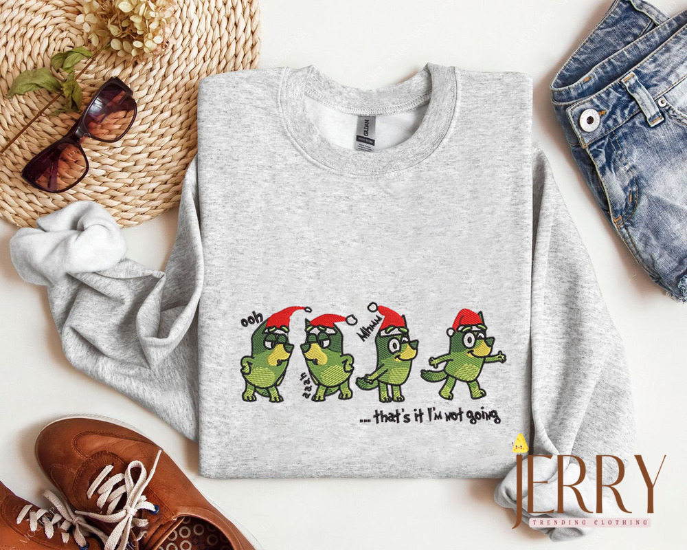 Funny Bluey That Is It I Am Not Going Christmas Embroidered Sweatshirt